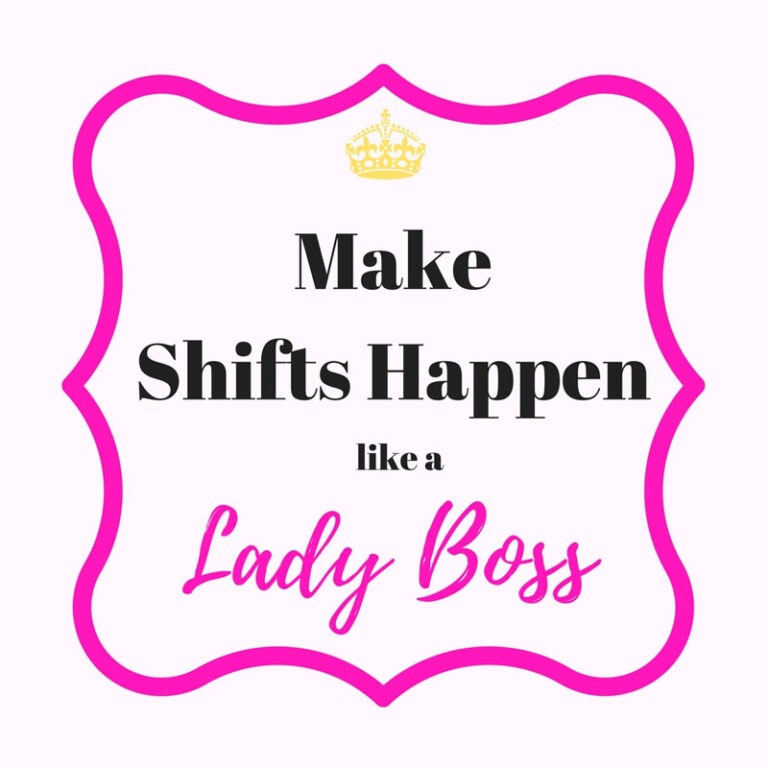 Make Shifts Happen #likeaboss